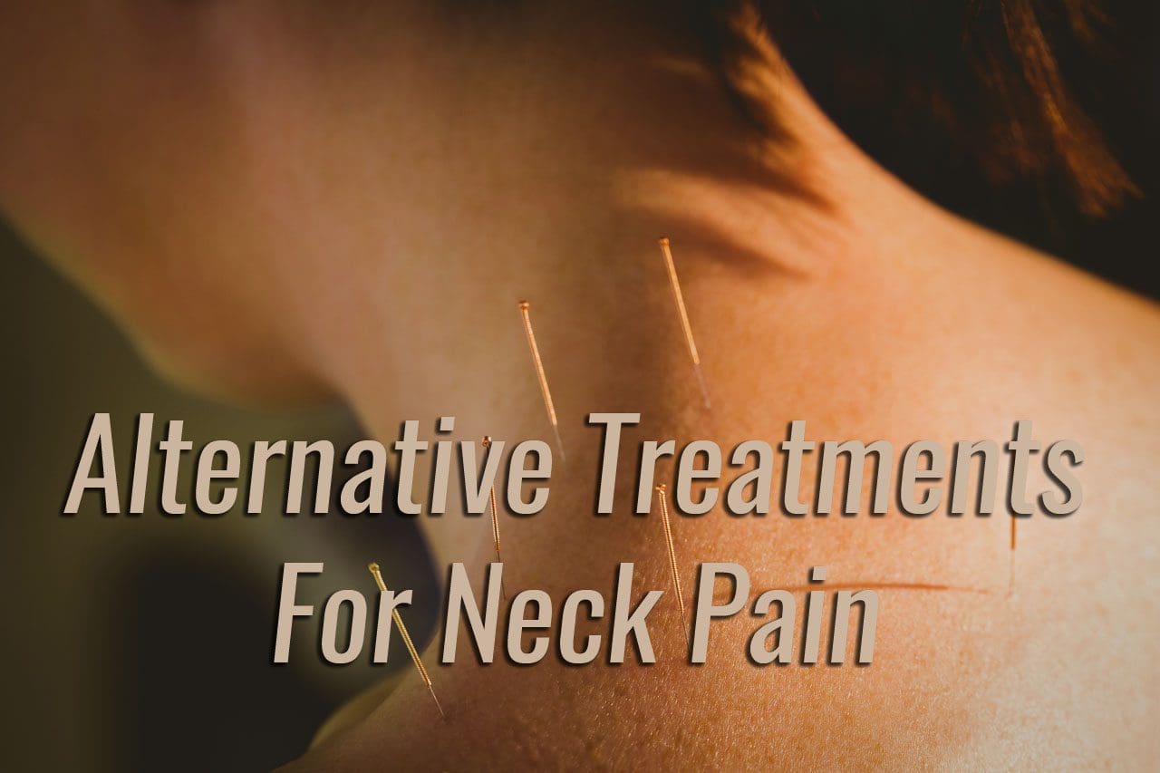 Alternative Treatments for Neck Pain El Paso, Texas - Natural Therapies For Neck Pain